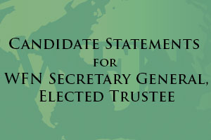 Candidate Statements for WFN Secretary General, Elected Trustee  