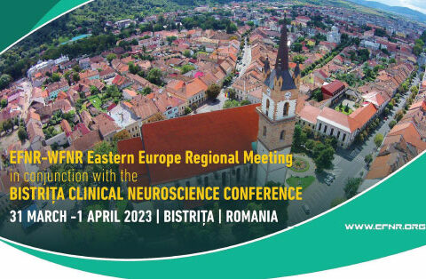 Report of the EFNR-WFNR Eastern Europe Regional Meeting in Conjunction with the Bistrița Clinical Neuroscience Conference and Report of the National Neurology Forum